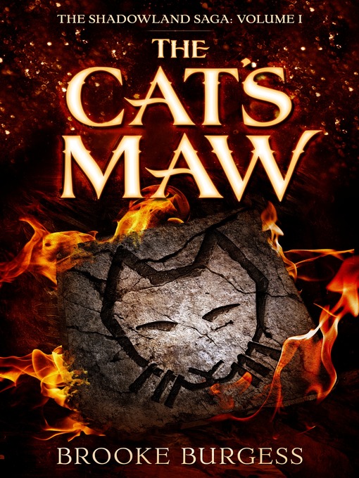 Title details for The Cat's Maw (The Shadowland Saga by Brooke Burgess - Available